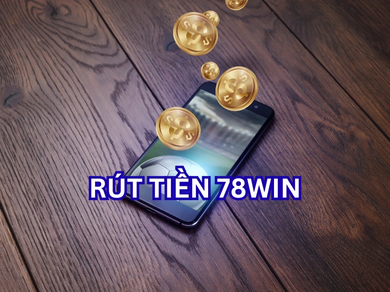 Rút tiền 78win